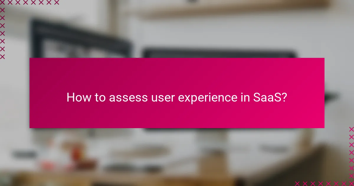 How to assess user experience in SaaS?