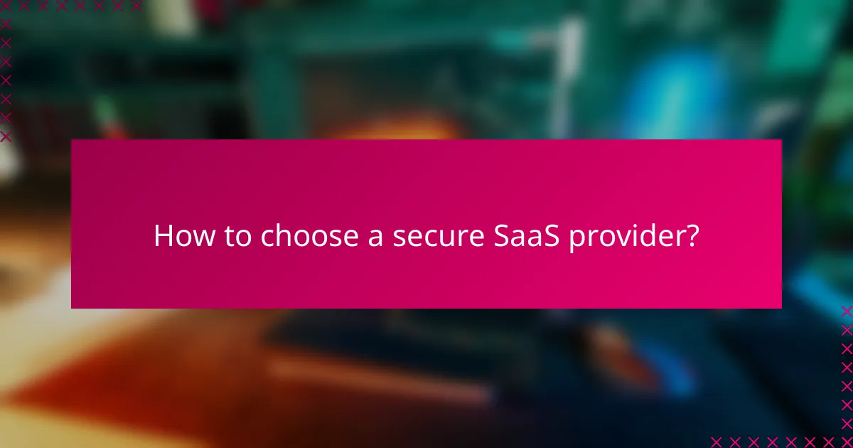How to choose a secure SaaS provider?
