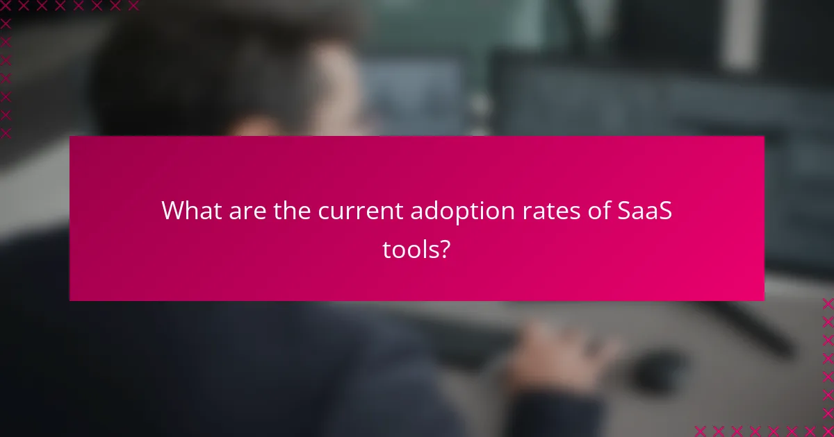 What are the current adoption rates of SaaS tools?