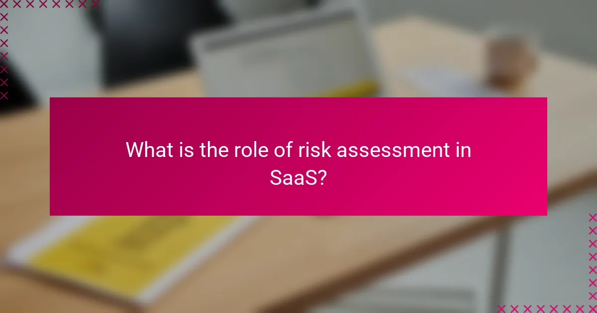 What is the role of risk assessment in SaaS?