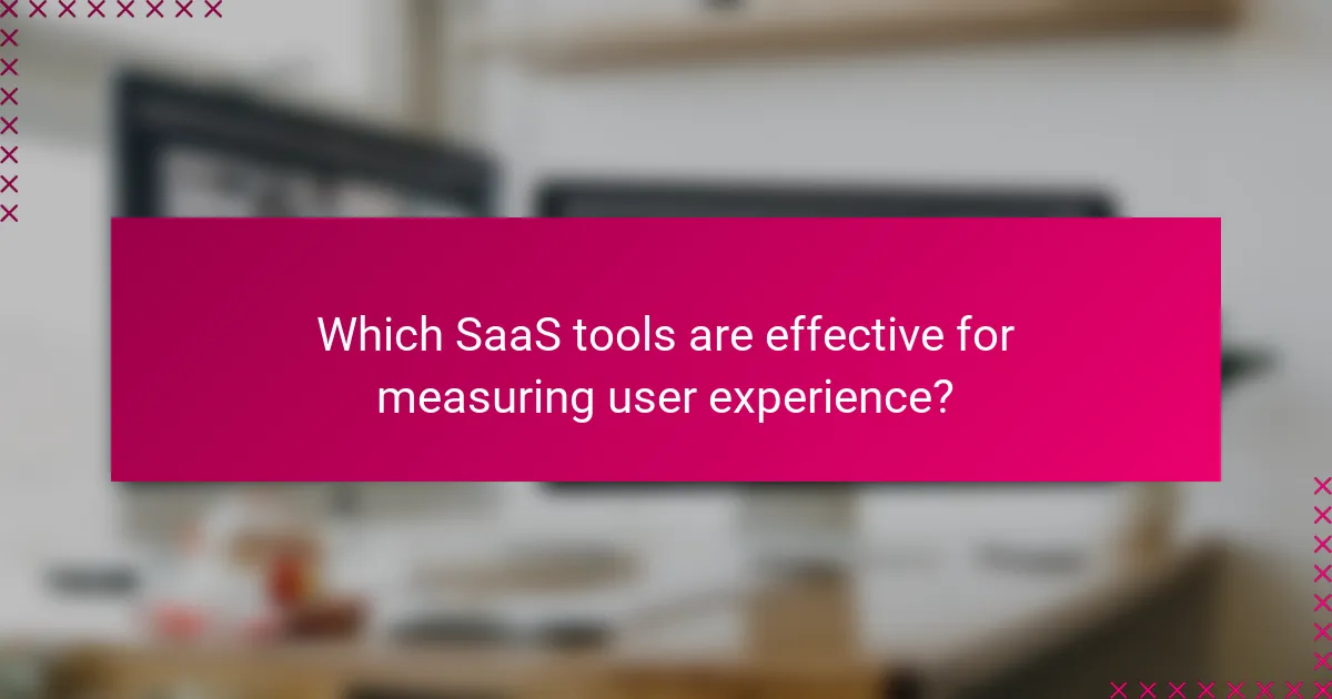 Which SaaS tools are effective for measuring user experience?
